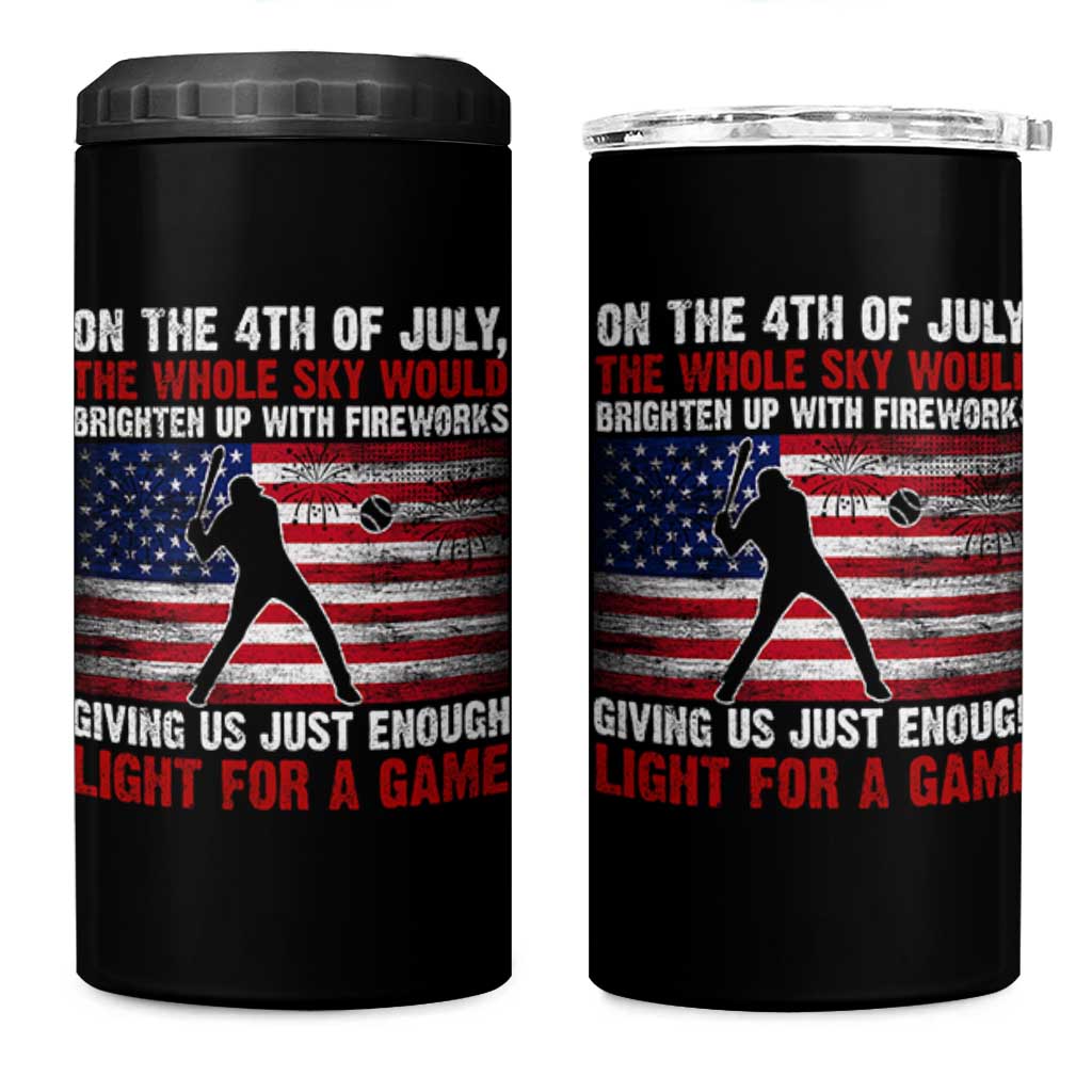 Funny 4th Of July Baseball 4 in 1 Can Cooler Tumbler The Whole Sky Would Brighten Up With Fireworks American Flag - Wonder Print Shop