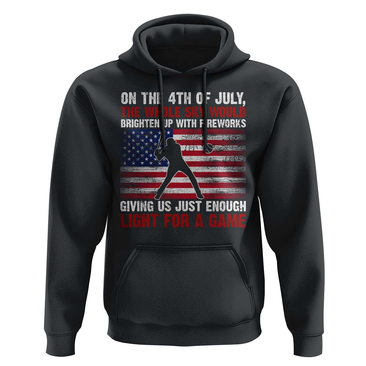 Funny 4th Of July Baseball Hoodie The Whole Sky Would Brighten Up With Fireworks American Flag - Wonder Print Shop