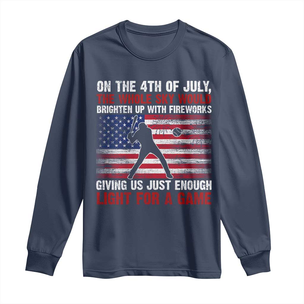Funny 4th Of July Baseball Long Sleeve Shirt The Whole Sky Would Brighten Up With Fireworks American Flag - Wonder Print Shop
