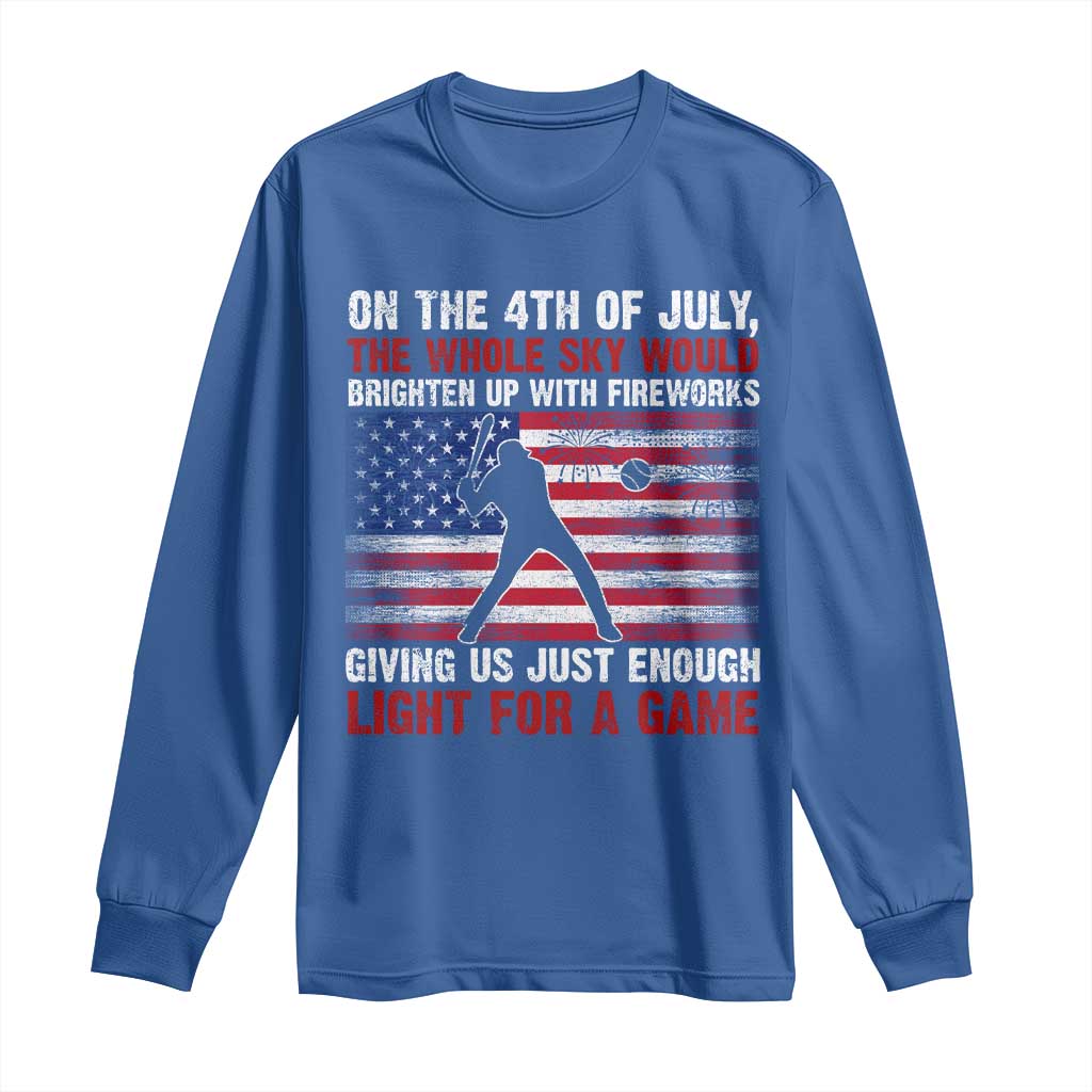Funny 4th Of July Baseball Long Sleeve Shirt The Whole Sky Would Brighten Up With Fireworks American Flag - Wonder Print Shop