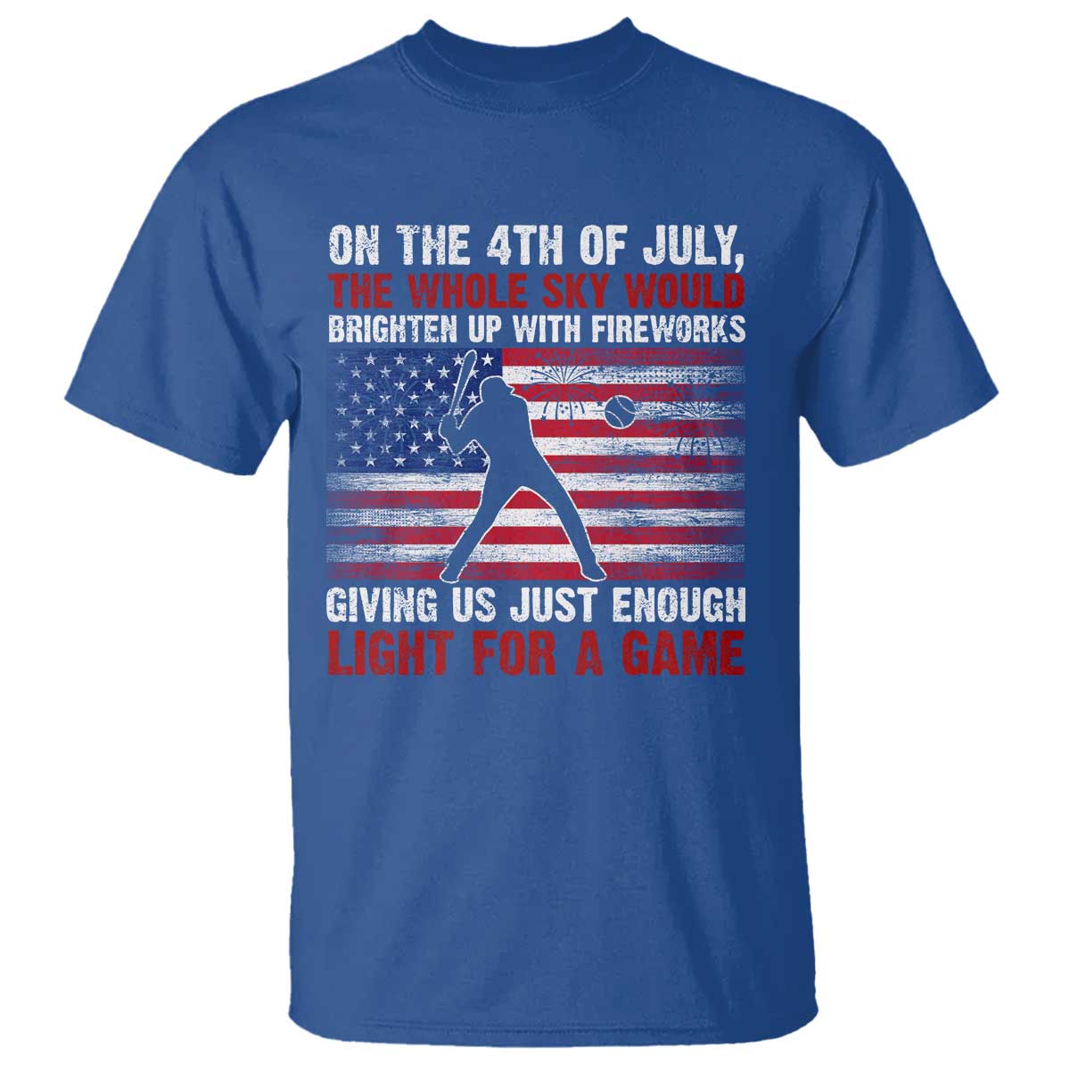 Funny 4th Of July Baseball T Shirt The Whole Sky Would Brighten Up With Fireworks American Flag - Wonder Print Shop