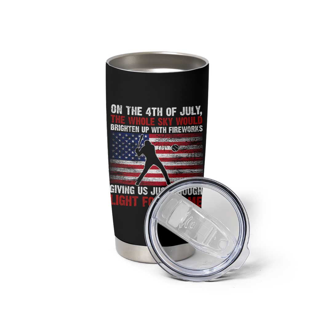 Funny 4th Of July Baseball Tumbler Cup The Whole Sky Would Brighten Up With Fireworks American Flag - Wonder Print Shop
