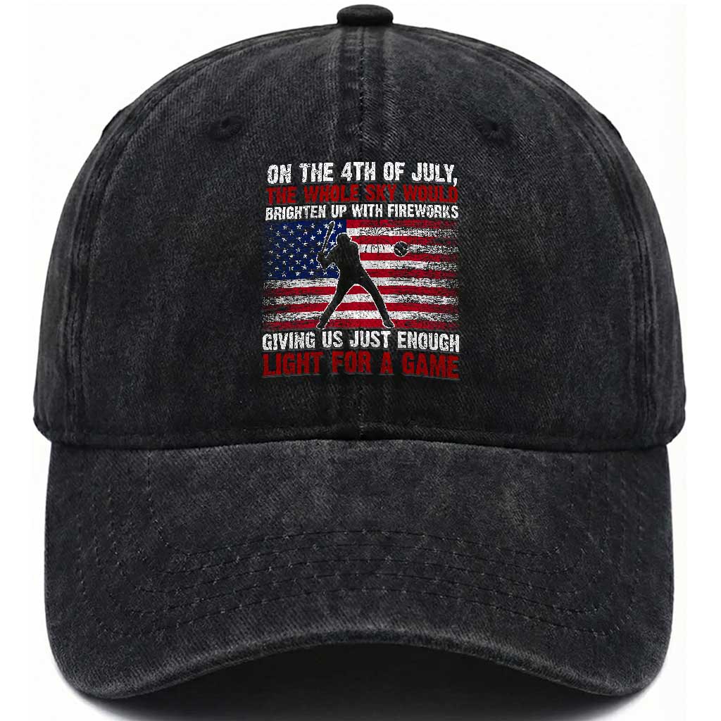 Funny 4th Of July Baseball Washed Cotton Baseball Cap The Whole Sky Would Brighten Up With Fireworks American Flag