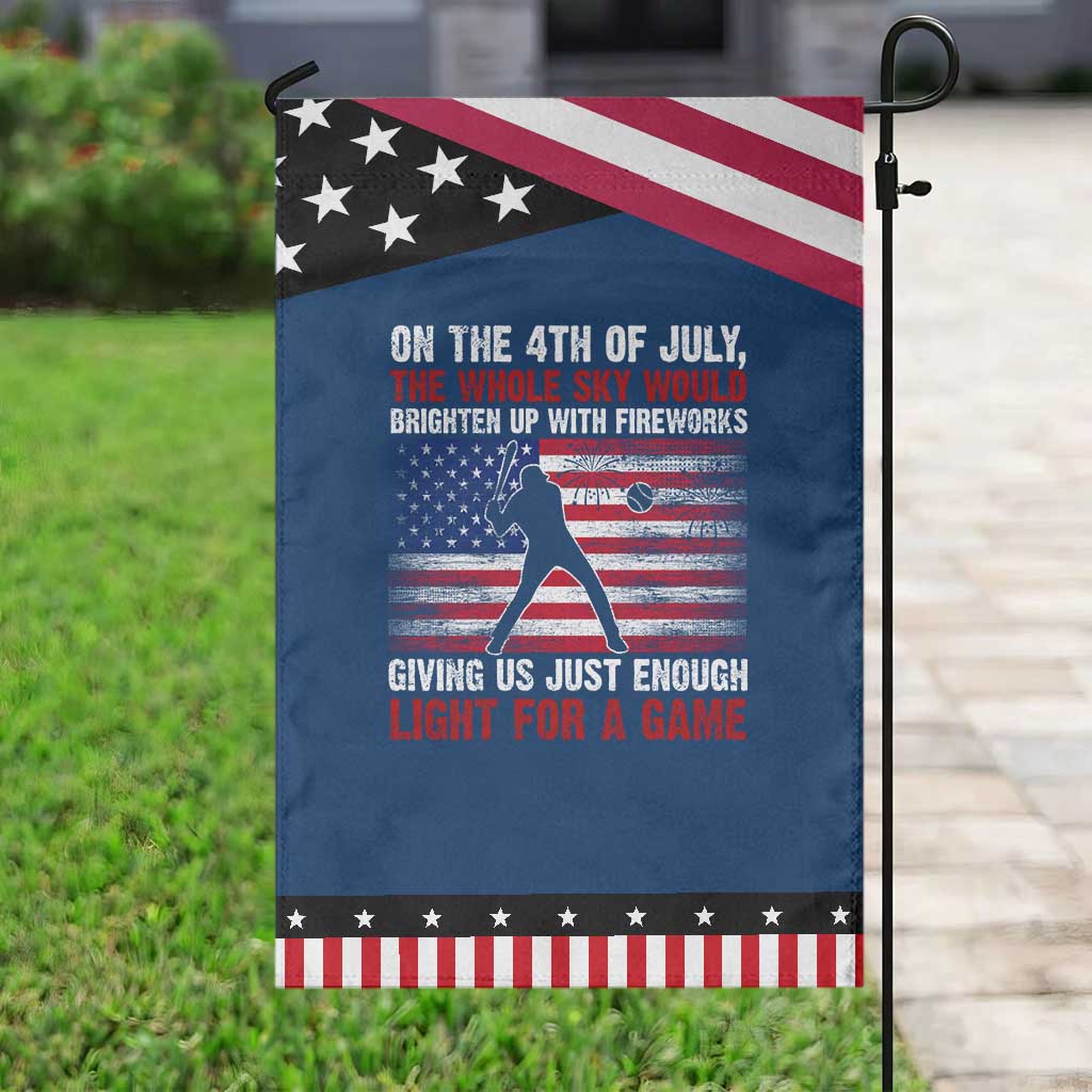 Funny 4th Of July Baseball Garden Flag The Whole Sky Would Brighten Up With Fireworks American Flag