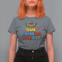 Qué Chimba Parce T Shirt For Women Colombian Slang Sombrero Vueltiao - Wonder Print Shop