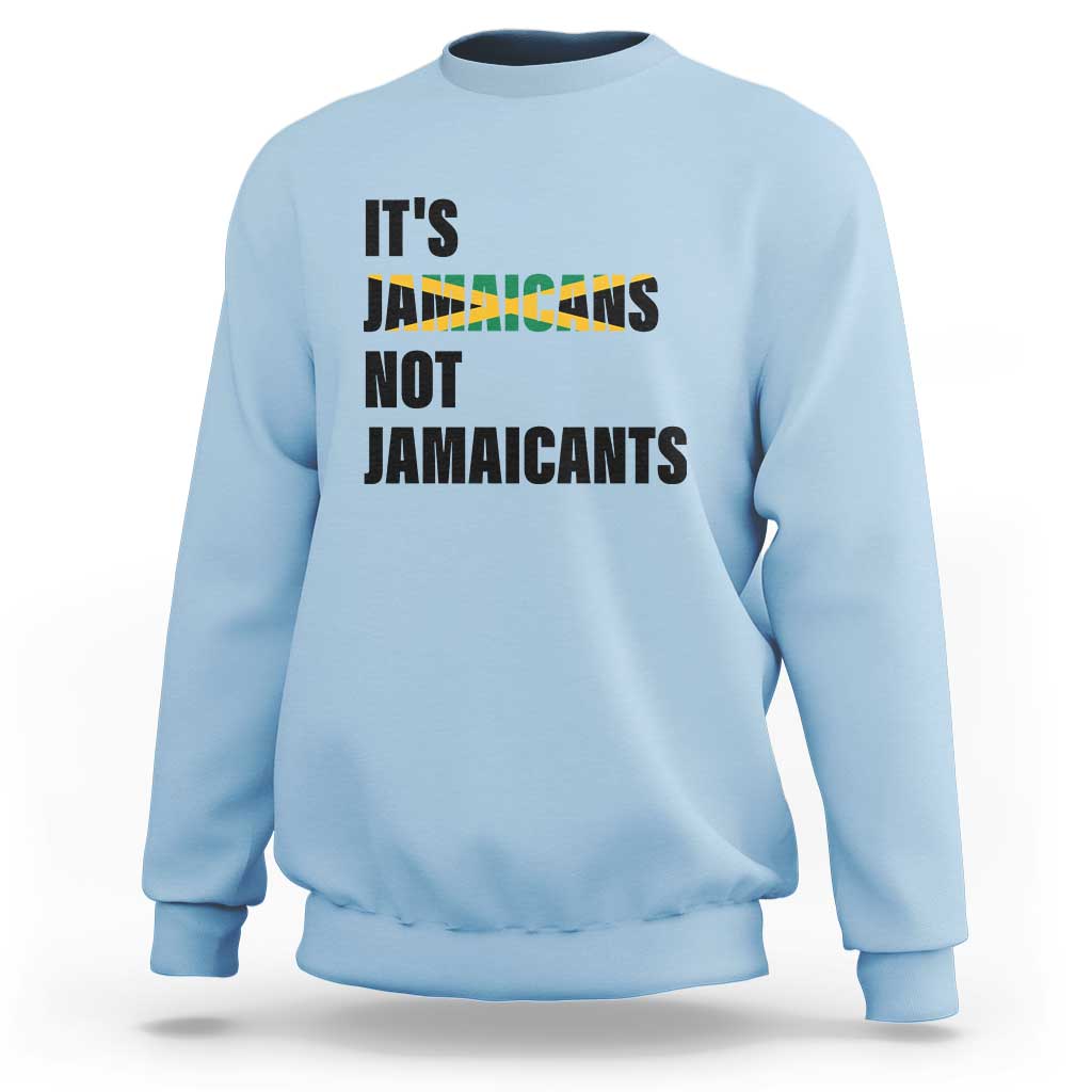 Jamaica Sweatshirt It's Jamaicans Not Jamaicants Flag - Wonder Print Shop
