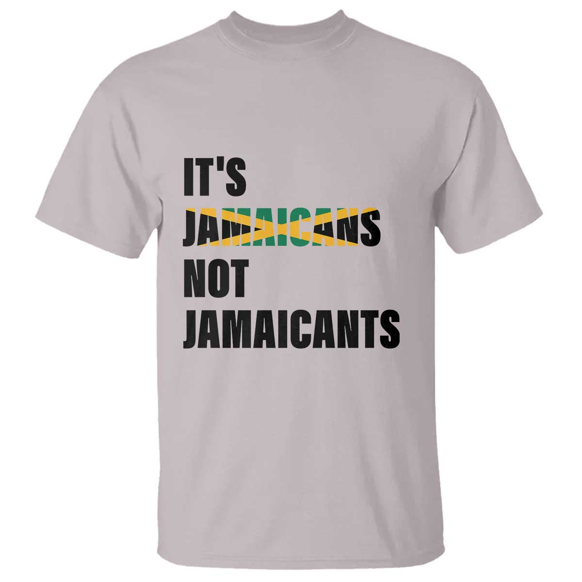 Jamaica T Shirt It's Jamaicans Not Jamaicants Flag - Wonder Print Shop