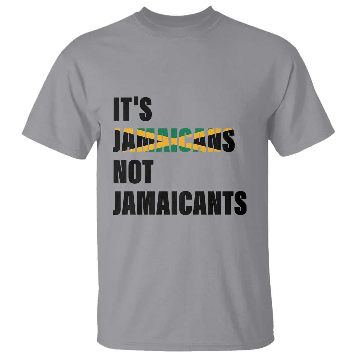 Jamaica T Shirt It's Jamaicans Not Jamaicants Flag - Wonder Print Shop