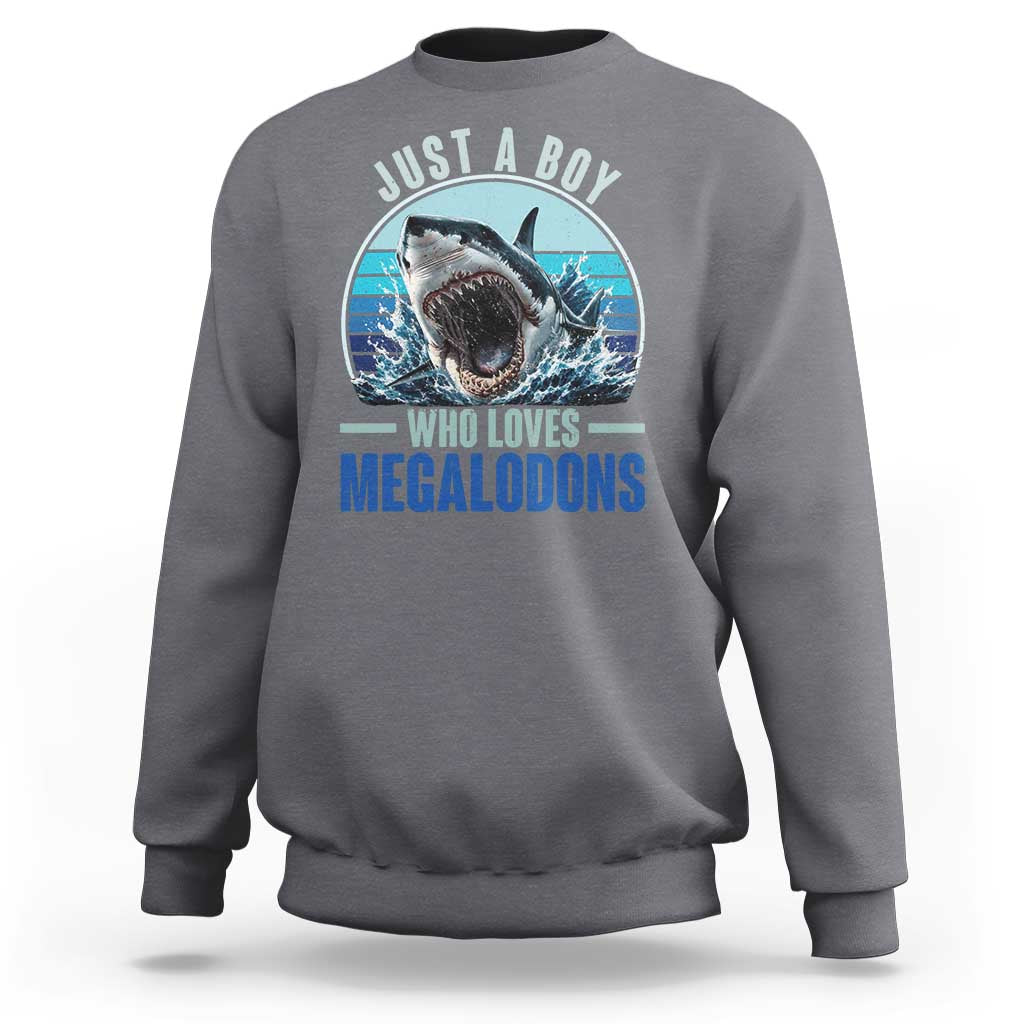 Just A Boy Who Loves Megalodons Sweatshirt Megalodon Shark Lover Retro Graphic
