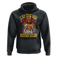 Funny Jesus LitRPG I Am The Way Motherfucker Hoodie