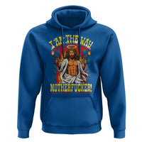 Funny Jesus LitRPG I Am The Way Motherfucker Hoodie