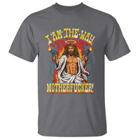 Funny Jesus LitRPG I Am The Way Motherfucker T Shirt