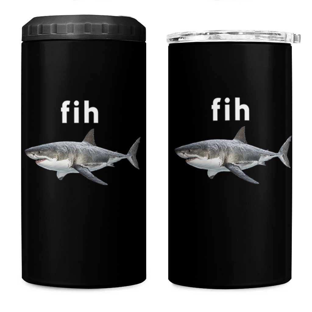 Funny Fih Shark Misspelled Fish Meme 4 in 1 Can Cooler Tumbler Great White Shark Lover