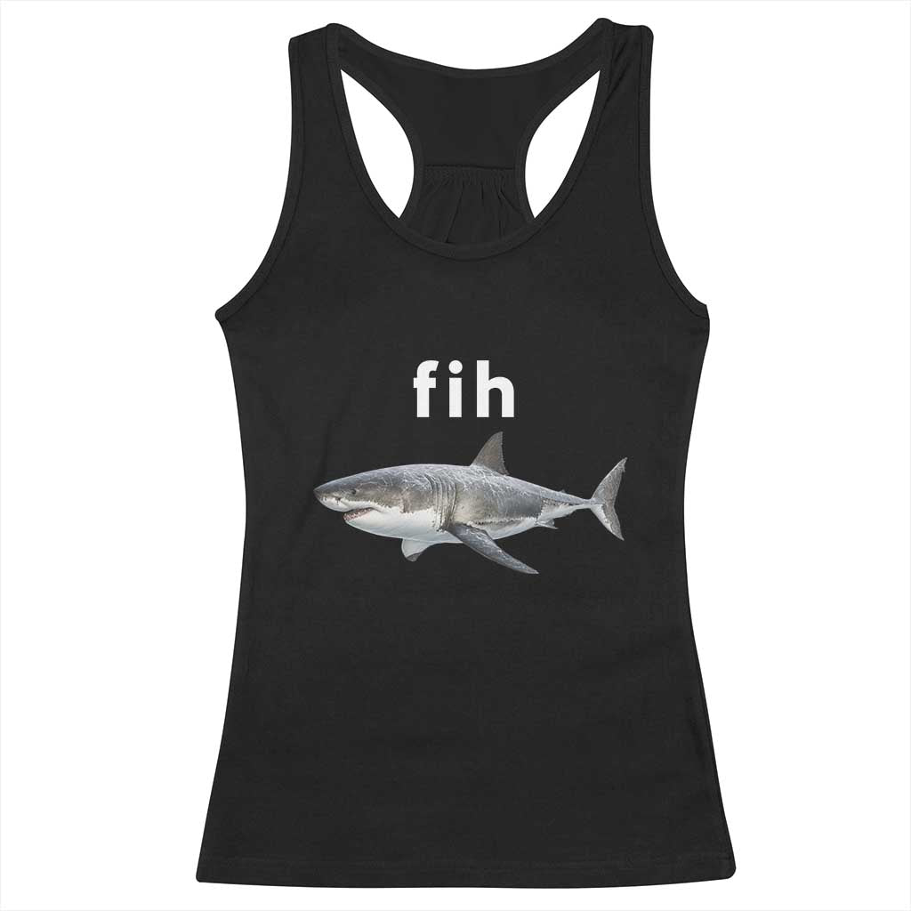 Funny Fih Shark Misspelled Fish Meme Racerback Tank Top Great White Shark Lover