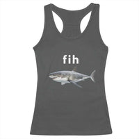 Funny Fih Shark Misspelled Fish Meme Racerback Tank Top Great White Shark Lover