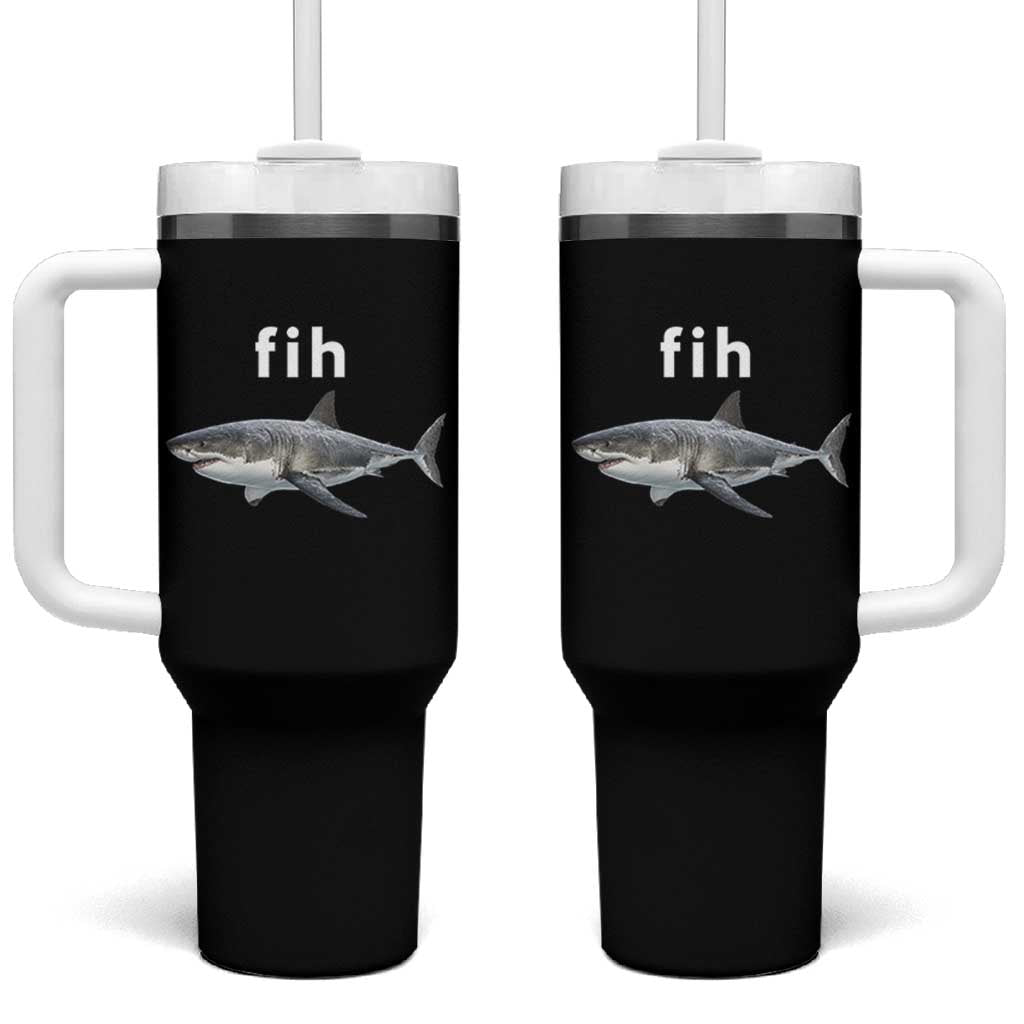Funny Fih Shark Misspelled Fish Meme Tumbler With Handle Great White Shark Lover