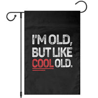 Funny I Am Old But Like Cool Old Garden Flag Old People Sarcastic Jokes - Wonder Print Shop