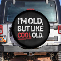 Funny I Am Old But Like Cool Old Spare Tire Cover Old People Sarcastic Jokes - Wonder Print Shop