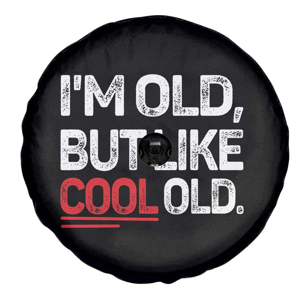 Funny I Am Old But Like Cool Old Spare Tire Cover Old People Sarcastic Jokes - Wonder Print Shop