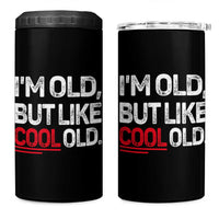 Funny I Am Old But Like Cool Old 4 in 1 Can Cooler Tumbler Old People Sarcastic Jokes - Wonder Print Shop