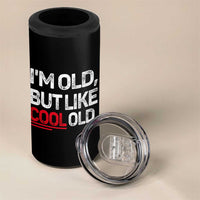 Funny I Am Old But Like Cool Old 4 in 1 Can Cooler Tumbler Old People Sarcastic Jokes - Wonder Print Shop