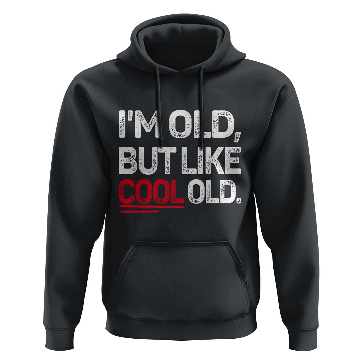 Funny I Am Old But Like Cool Old Hoodie Old People Sarcastic Jokes - Wonder Print Shop