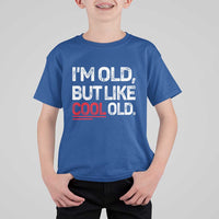 Funny I Am Old But Like Cool Old T Shirt For Kid Old People Sarcastic Jokes - Wonder Print Shop