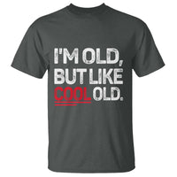 Funny I Am Old But Like Cool Old T Shirt Old People Sarcastic Jokes - Wonder Print Shop