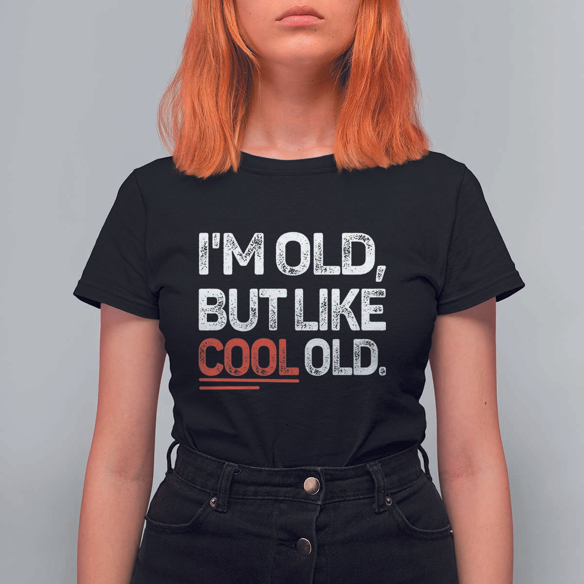 Funny I Am Old But Like Cool Old T Shirt For Women Old People Sarcastic Jokes - Wonder Print Shop