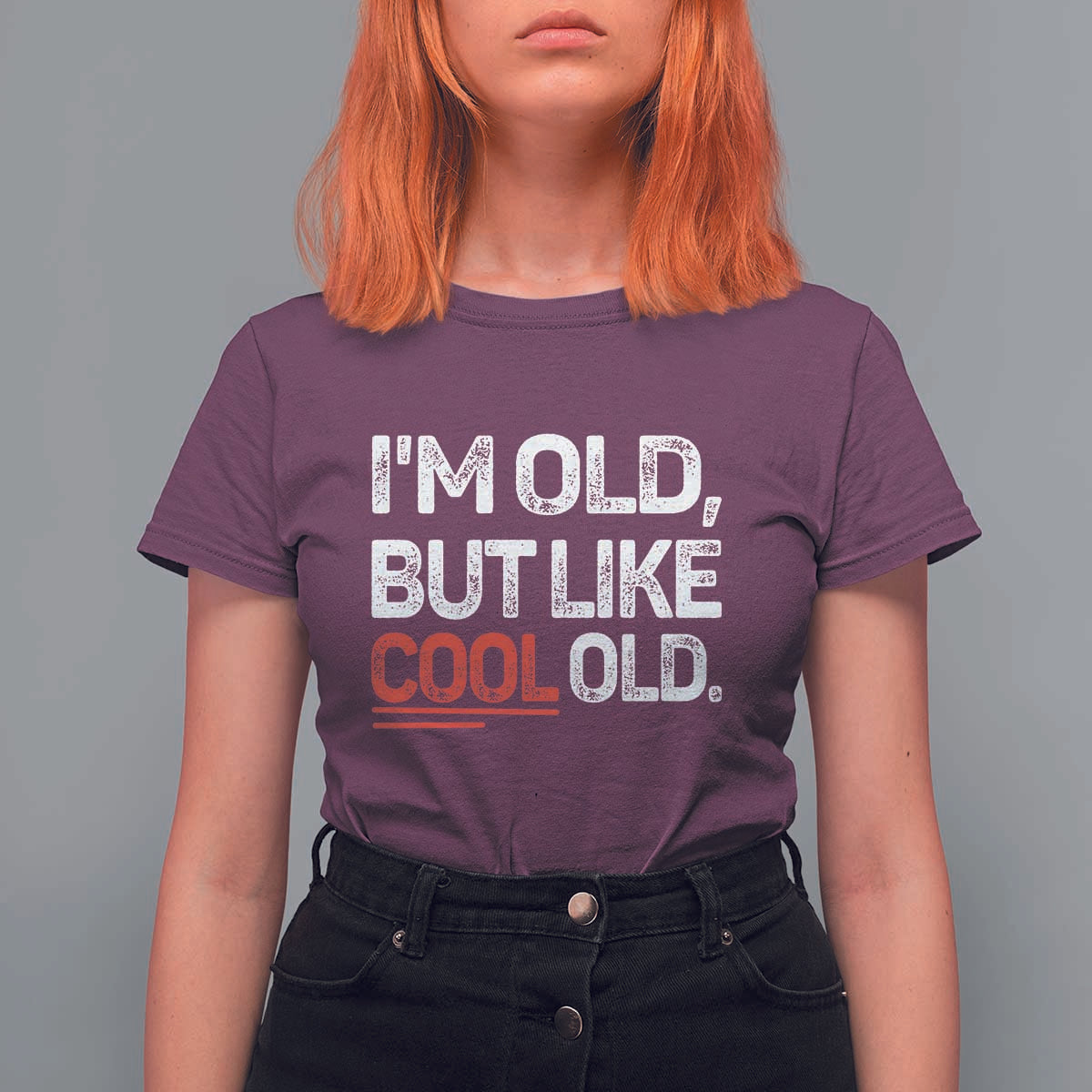Funny I Am Old But Like Cool Old T Shirt For Women Old People Sarcastic Jokes - Wonder Print Shop
