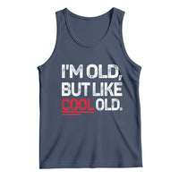 Funny I Am Old But Like Cool Old Tank Top Old People Sarcastic Jokes - Wonder Print Shop