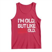 Funny I Am Old But Like Cool Old Tank Top Old People Sarcastic Jokes - Wonder Print Shop