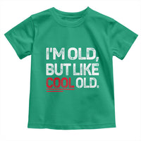 Funny I Am Old But Like Cool Old Toddler T Shirt Old People Sarcastic Jokes - Wonder Print Shop