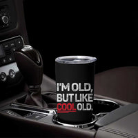 Funny I Am Old But Like Cool Old Tumbler Cup Old People Sarcastic Jokes - Wonder Print Shop