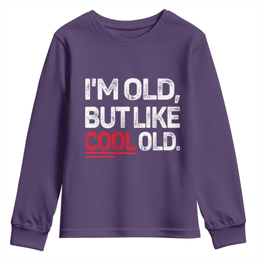 Funny I Am Old But Like Cool Old Youth Sweatshirt Old People Sarcastic Jokes - Wonder Print Shop