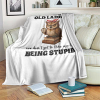 Dont Mess With Old Ladies We Dont Get To This Age By Being Stupid Throw Blanket Cute Owl - Wonder Print Shop