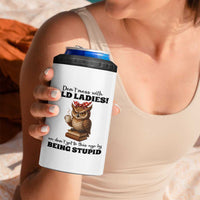 Dont Mess With Old Ladies We Dont Get To This Age By Being Stupid 4 in 1 Can Cooler Tumbler Cute Owl - Wonder Print Shop