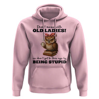 Dont Mess With Old Ladies We Dont Get To This Age By Being Stupid Hoodie Cute Owl - Wonder Print Shop