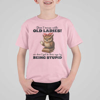Dont Mess With Old Ladies We Dont Get To This Age By Being Stupid T Shirt For Kid Cute Owl - Wonder Print Shop