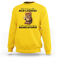 Dont Mess With Old Ladies We Dont Get To This Age By Being Stupid Sweatshirt Cute Owl - Wonder Print Shop