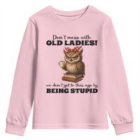Dont Mess With Old Ladies We Dont Get To This Age By Being Stupid Youth Sweatshirt Cute Owl - Wonder Print Shop