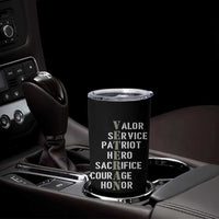 Veterans Valor Service Patriot Hero Sacrifice Courage Honor Tumbler Cup - Wonder Print Shop