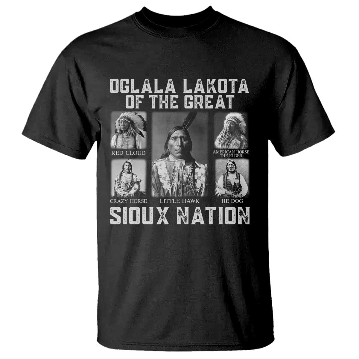 Oglala Lakota Of The Great Sioux Nation T Shirt Native American Chiefs - Wonder Print Shop
