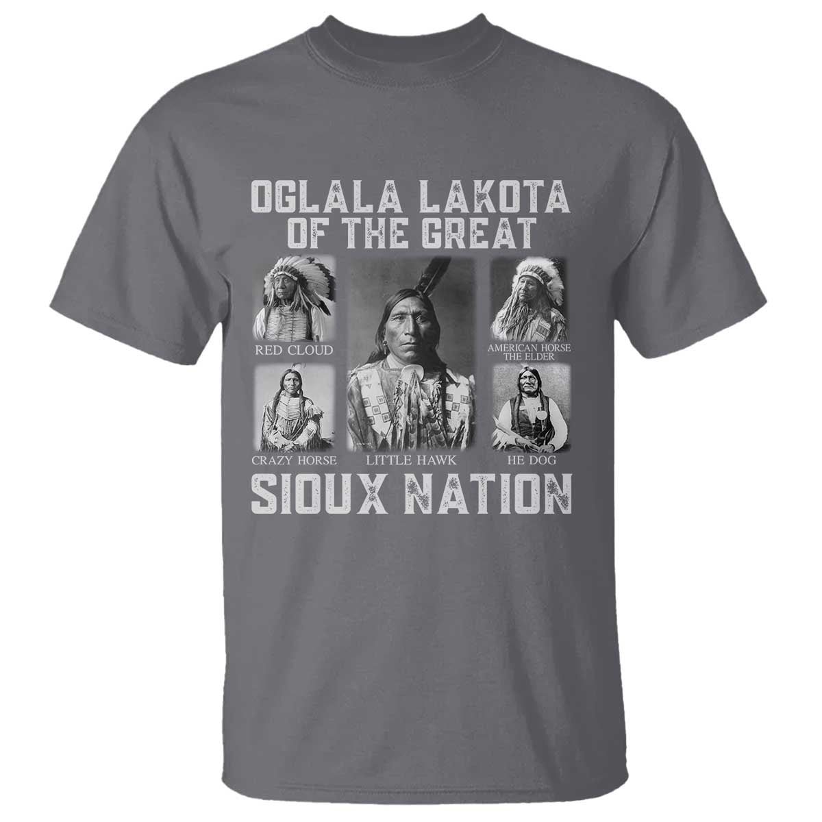Oglala Lakota Of The Great Sioux Nation T Shirt Native American Chiefs - Wonder Print Shop