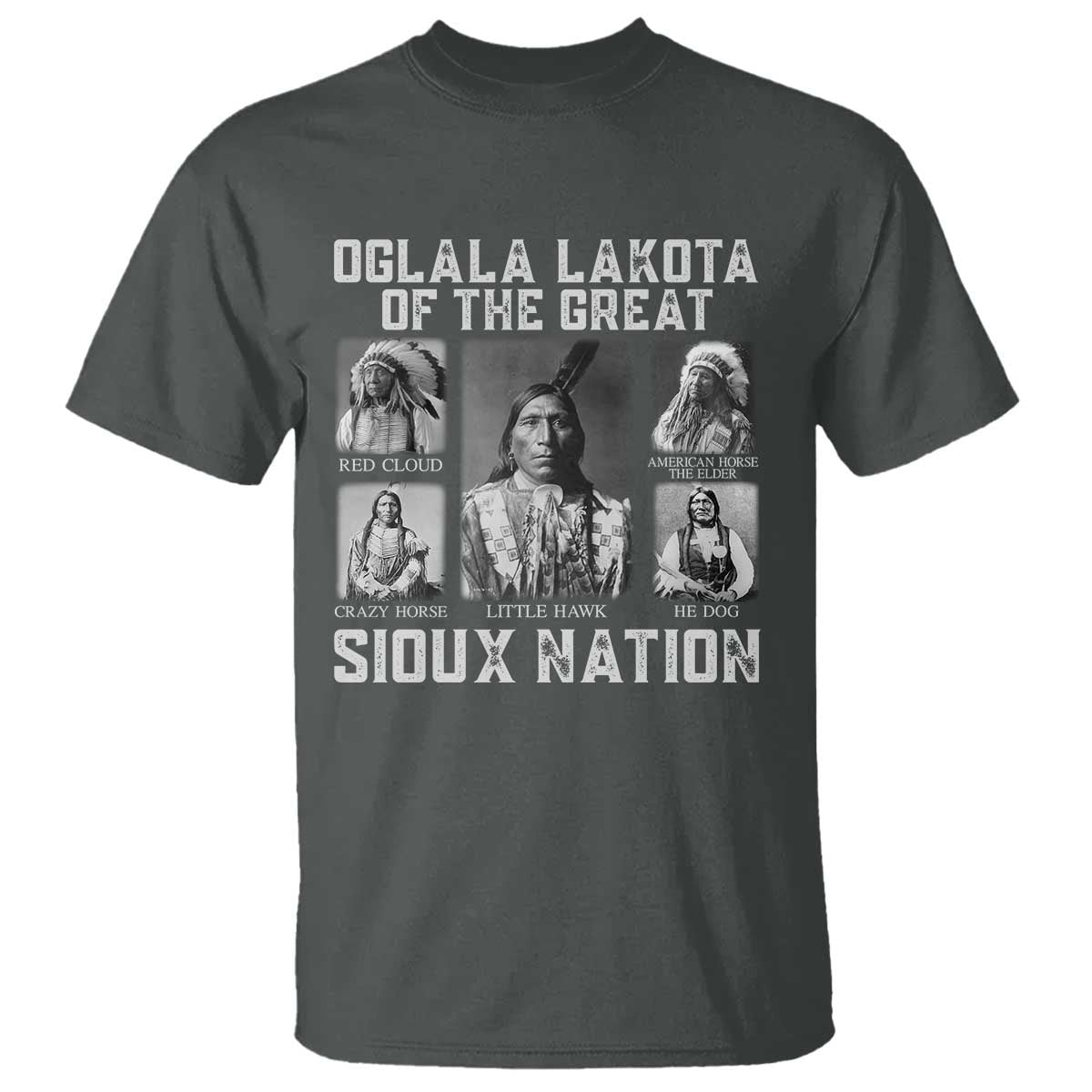 Oglala Lakota Of The Great Sioux Nation T Shirt Native American Chiefs - Wonder Print Shop