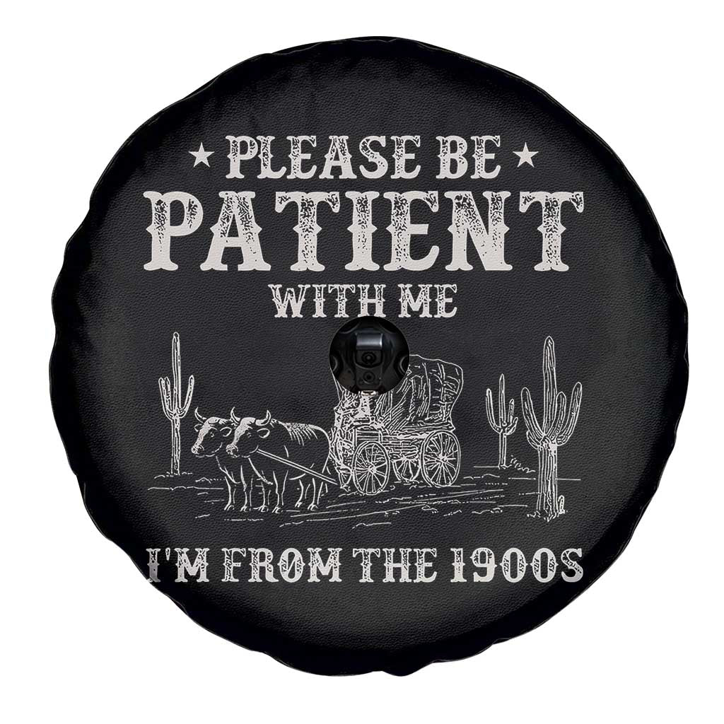 Funny Please Be Patient With Me I'm From The 1900s Spare Tire Cover Western Chuck Wagon - Wonder Print Shop