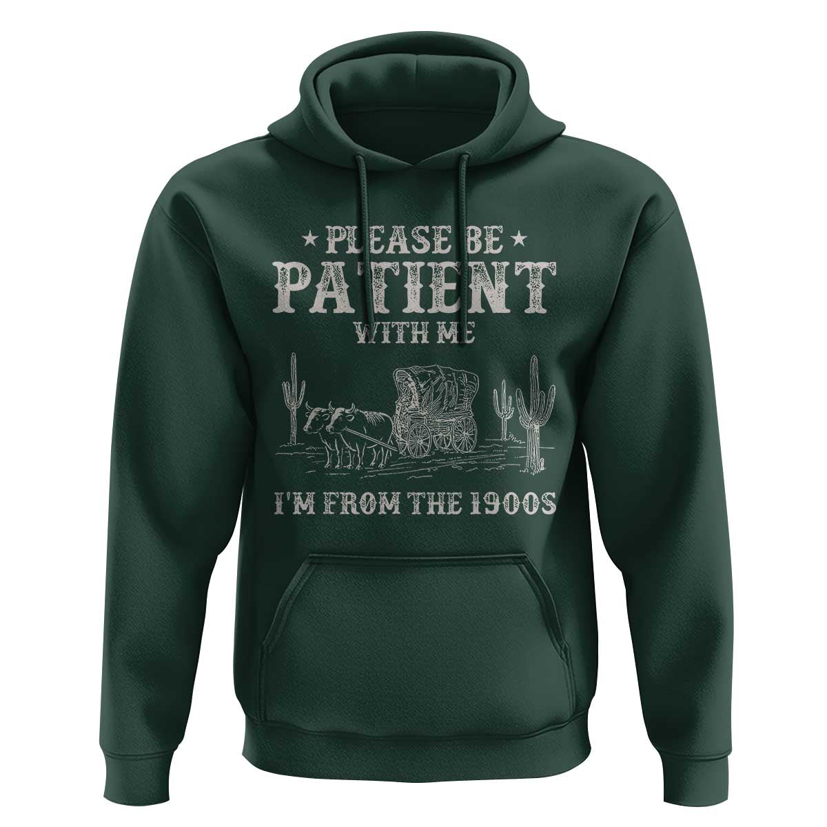 Funny Please Be Patient With Me I'm From The 1900s Hoodie Western Chuck Wagon - Wonder Print Shop