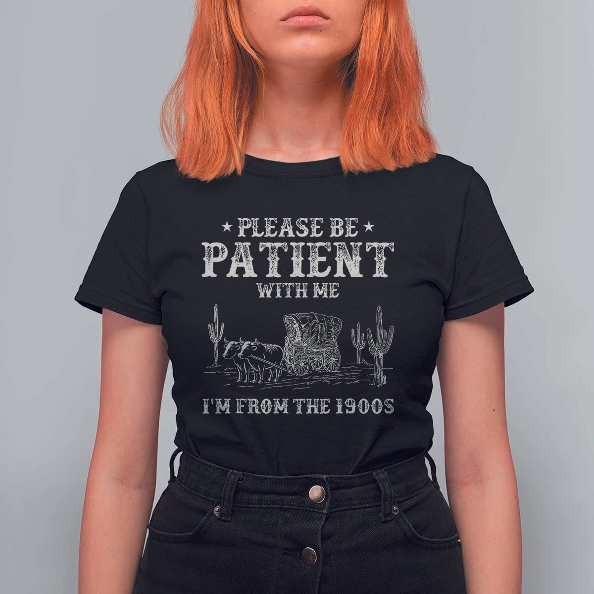 Funny Please Be Patient With Me I'm From The 1900s T Shirt For Women Western Chuck Wagon - Wonder Print Shop