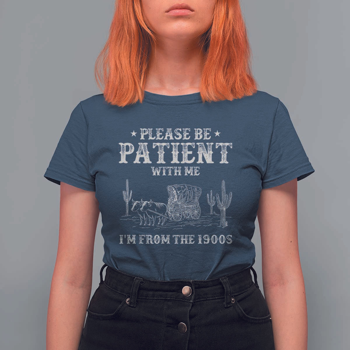 Funny Please Be Patient With Me I'm From The 1900s T Shirt For Women Western Chuck Wagon - Wonder Print Shop