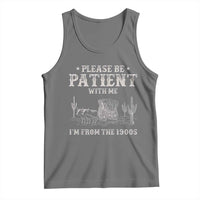 Funny Please Be Patient With Me I'm From The 1900s Tank Top Western Chuck Wagon - Wonder Print Shop